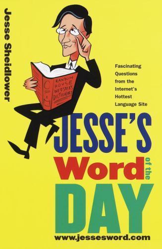 Jesse’s Word of the Day: From Abacinate to Yonic by Jesse Sheidlower