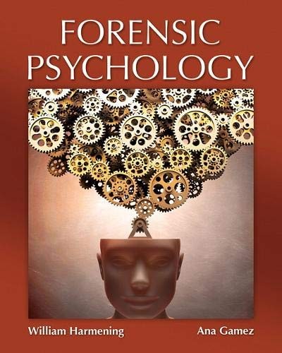 FORENSIC PSYCHOLOGY By William Harmening & Ana Gamez *Excellent Condition*