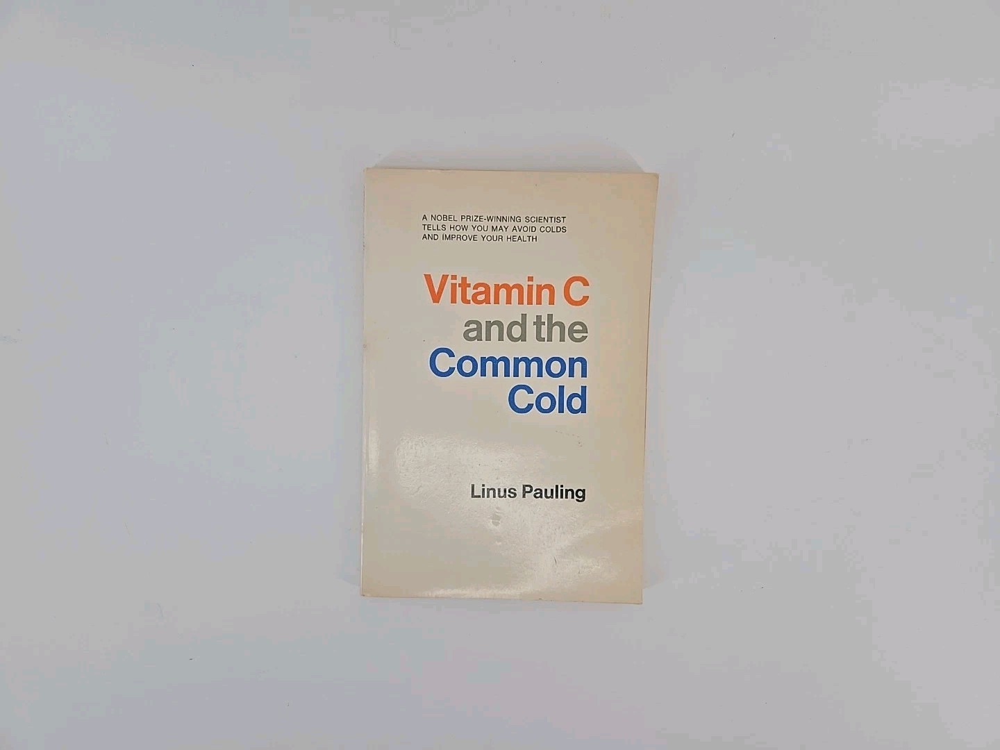 Vitamin C and the Common Cold By Linus Pauling 1970 READ