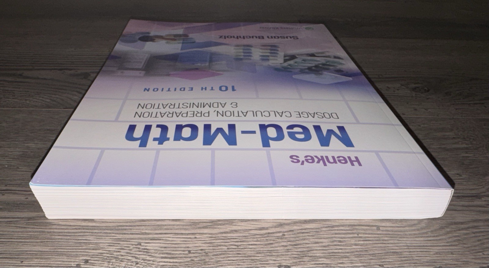 Henke’s Med-Math 10th: Dosage Calculation, Preparation & Admin, BRAND NEW
