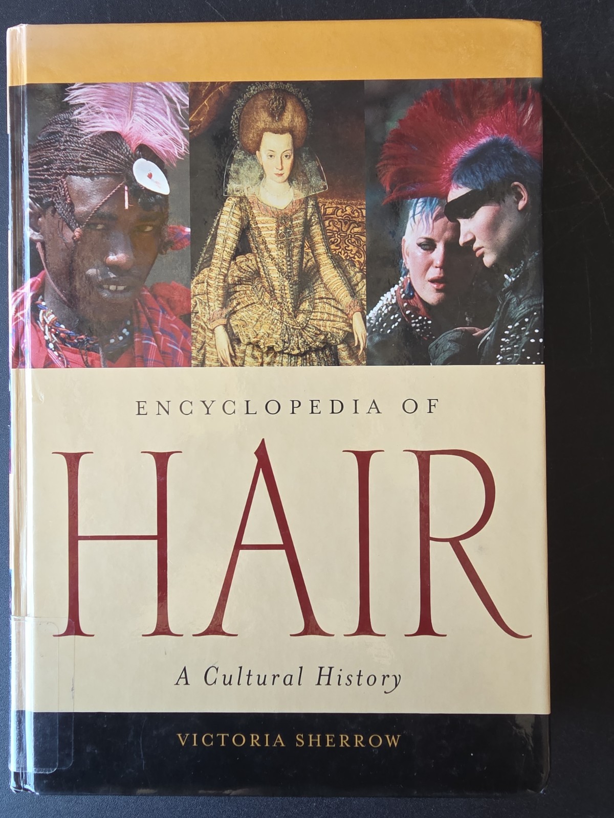 Encyclopedia of Hair : A Cultural History by Victoria Sherrow (2006, Hardcover)