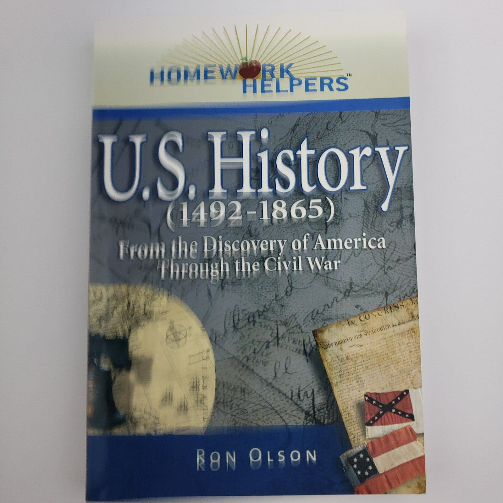 Homework Helpers: U.S. History (1492-1865): From Discovery of America to Civil W