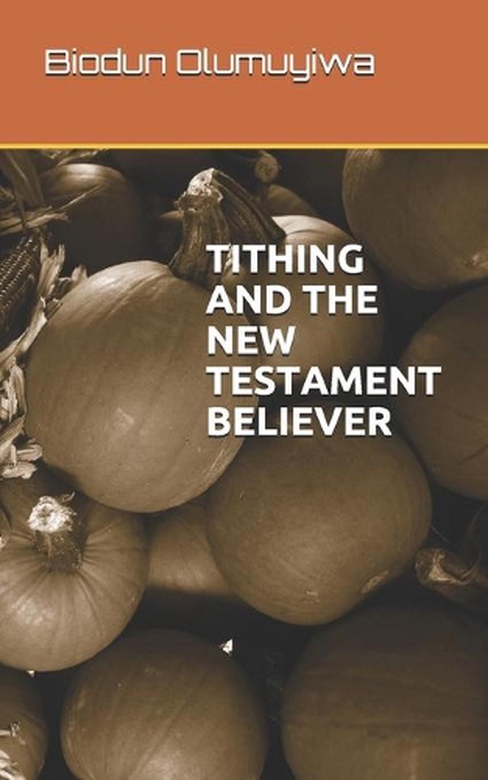 Tithing and the New Testament Believer by Biodun Olumuyiwa Paperback Book