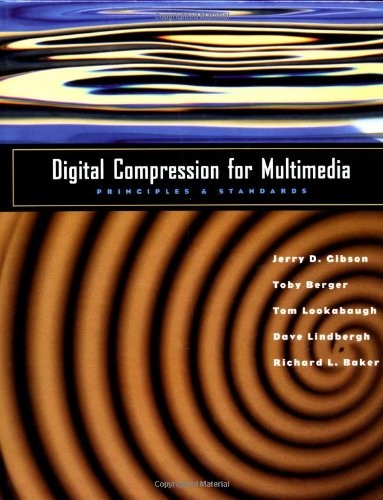 DIGITAL COMPRESSION FOR MULTIMEDIA: PRINCIPLES AND By Jerry D. Gibson & VG