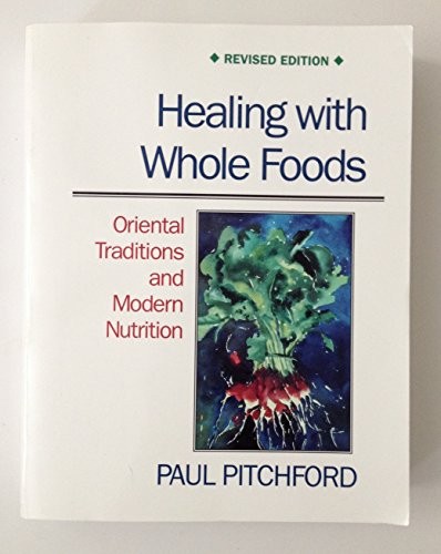 Healing with Whole Foods: Oriental Tr… by Pitchford, Paul Paperback / softback