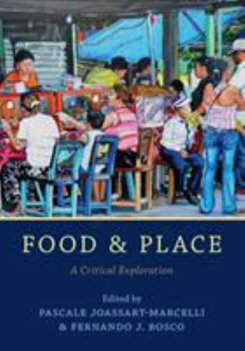 Food and Place: A Critical Exploration by Callero, Peter