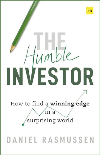 The Humble Investor: How to Find a Winning Edge in a Surprising World