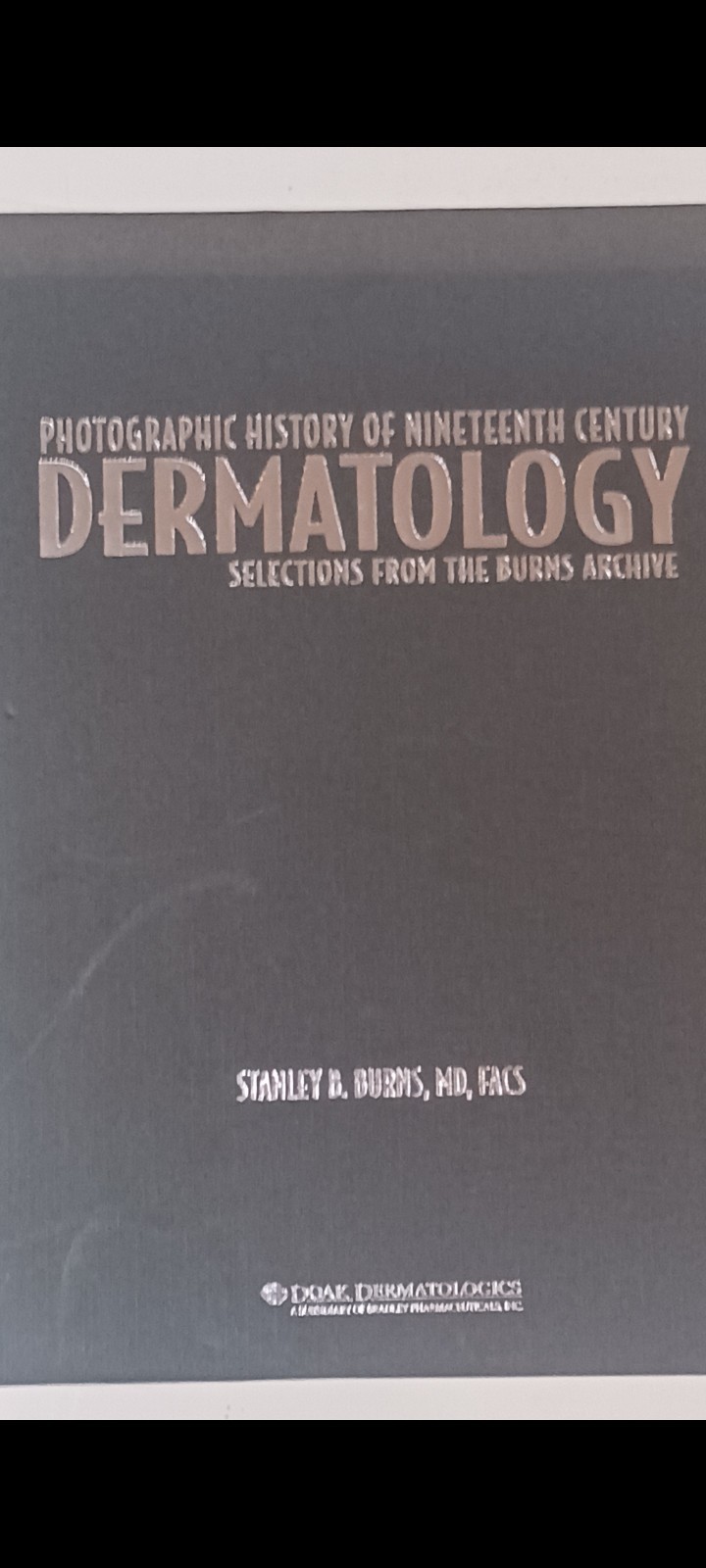 Photographic History of Nineteenth Century Dermatology by Stanley Burns Box Set