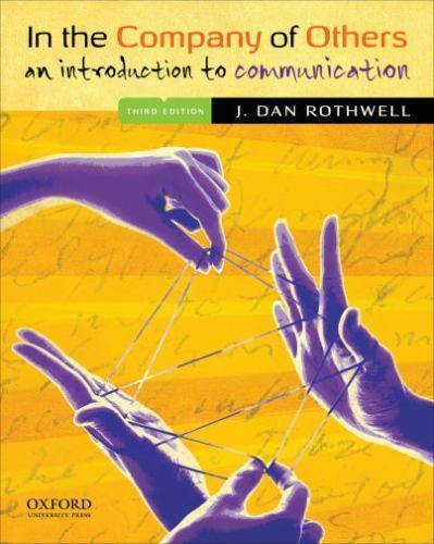 In the Company of Others: An Introduction to Communication Rothwell, J. Dan Pap
