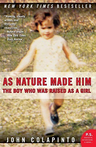 As Nature Made Him: The Boy Who Was…, Colapinto, John