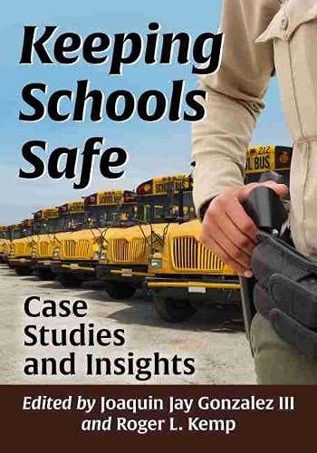Keeping Schools Safe: Case Studies and Insights (Advances in Pub