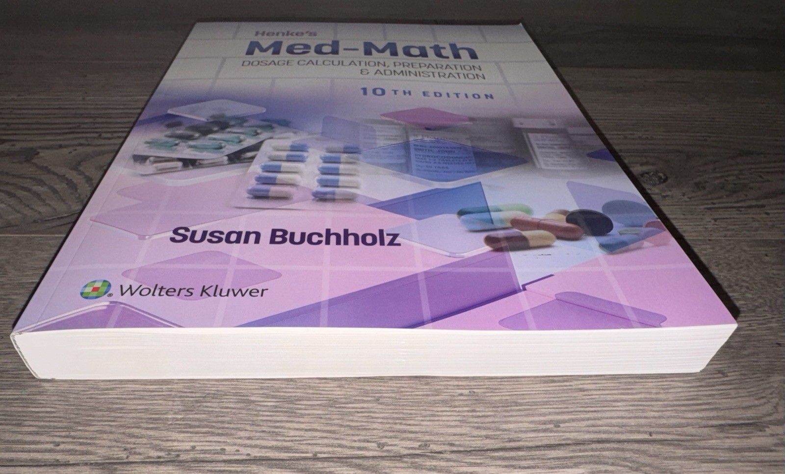 Henke’s Med-Math 10th: Dosage Calculation, Preparation & Admin, BRAND NEW