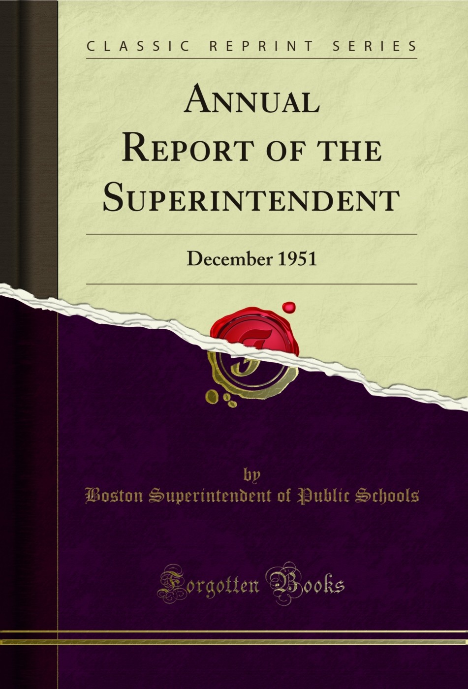 Annual Report of the Superintendent: December 1951 (Classic Reprint)