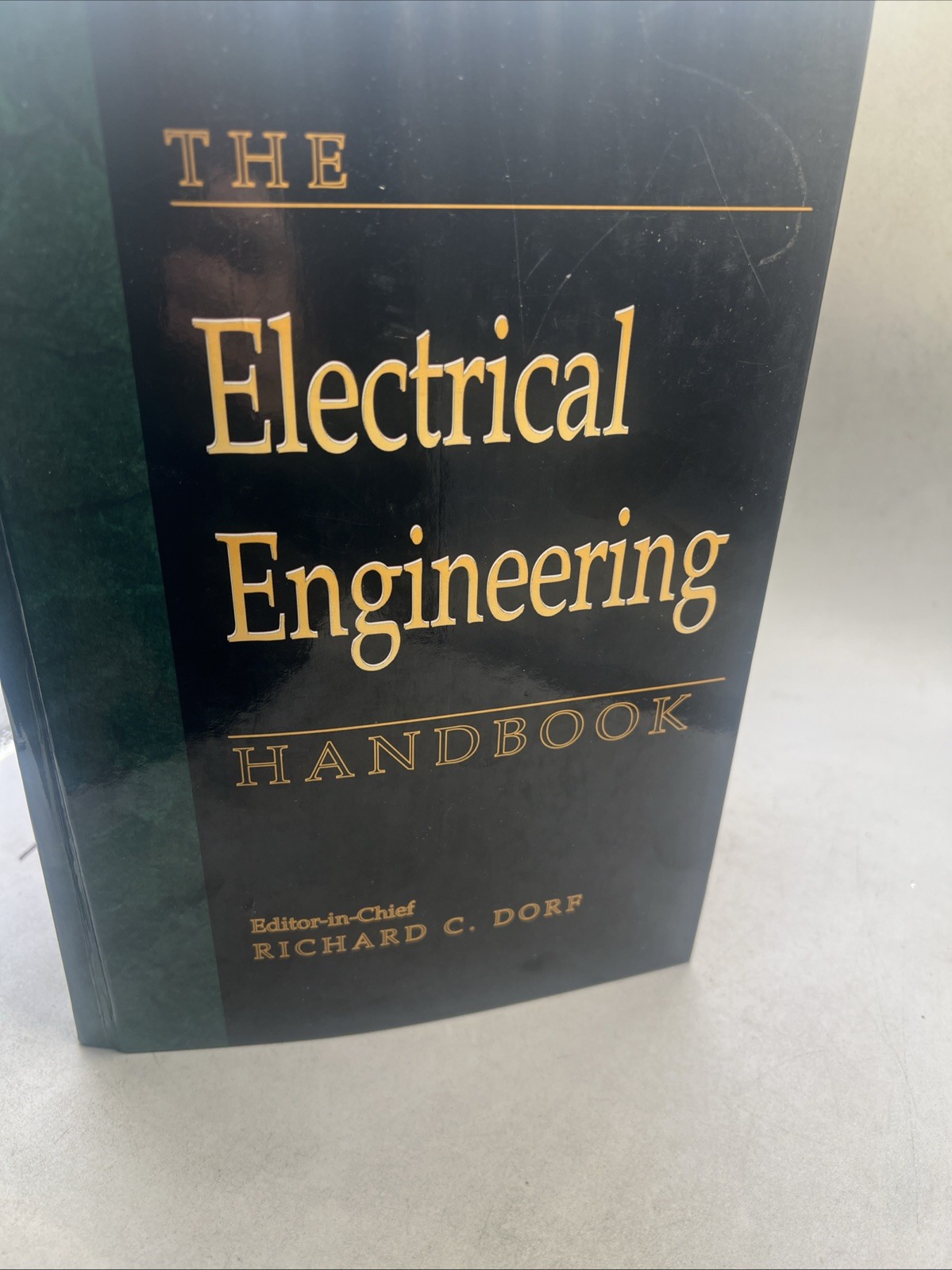 The Electrical Engineering Handbook, 1993 by Richard C Dorf: Used