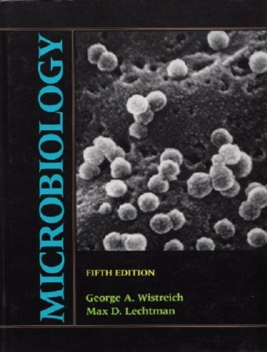 MICROBIOLOGY By George A. Wistreich & Max D. Lechtman – Hardcover Mint Condition