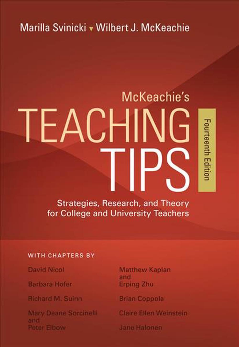 McKeachie’s Teaching Tips: Strategies, Research, and Theory for College and Univ