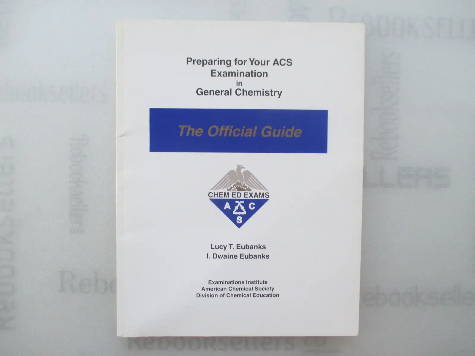 Preparing for Your ACS Examination in General Chemistry: The Official Guide