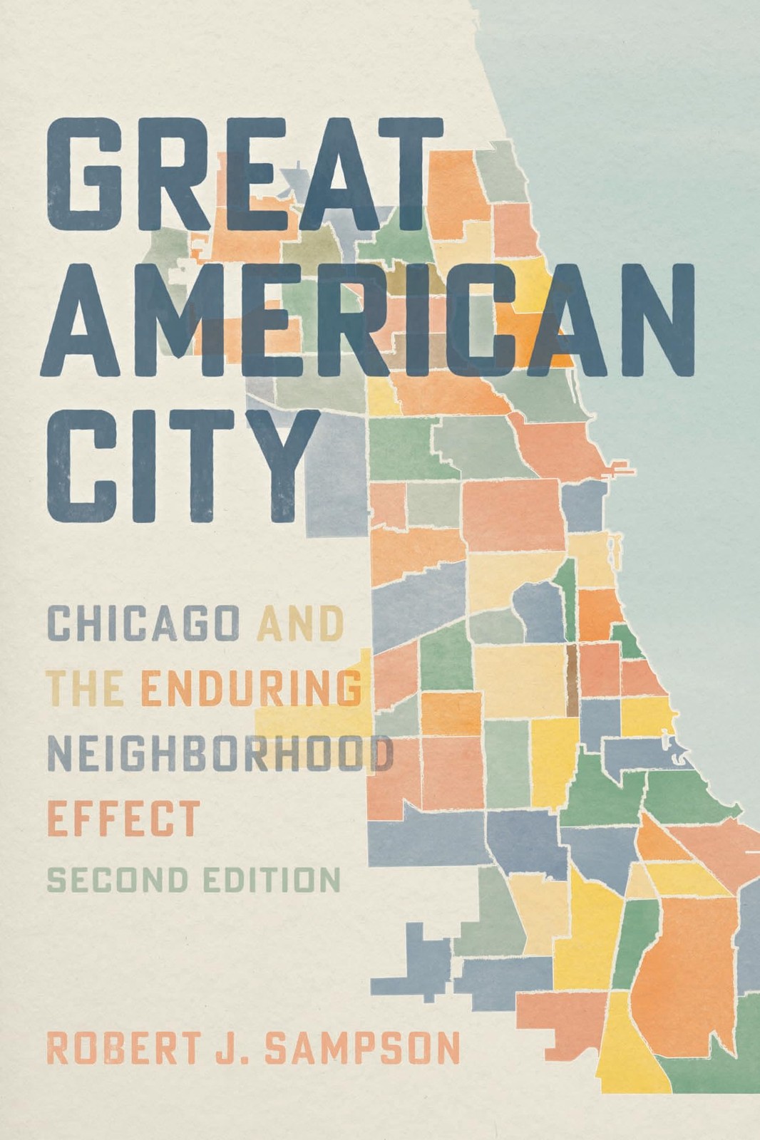 Great American City: Chicago and the Enduring Neighborhood Effect by Sampson