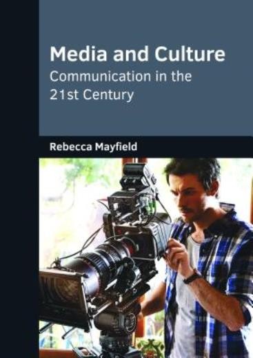 Media And Culture: Communication In The 21St Century