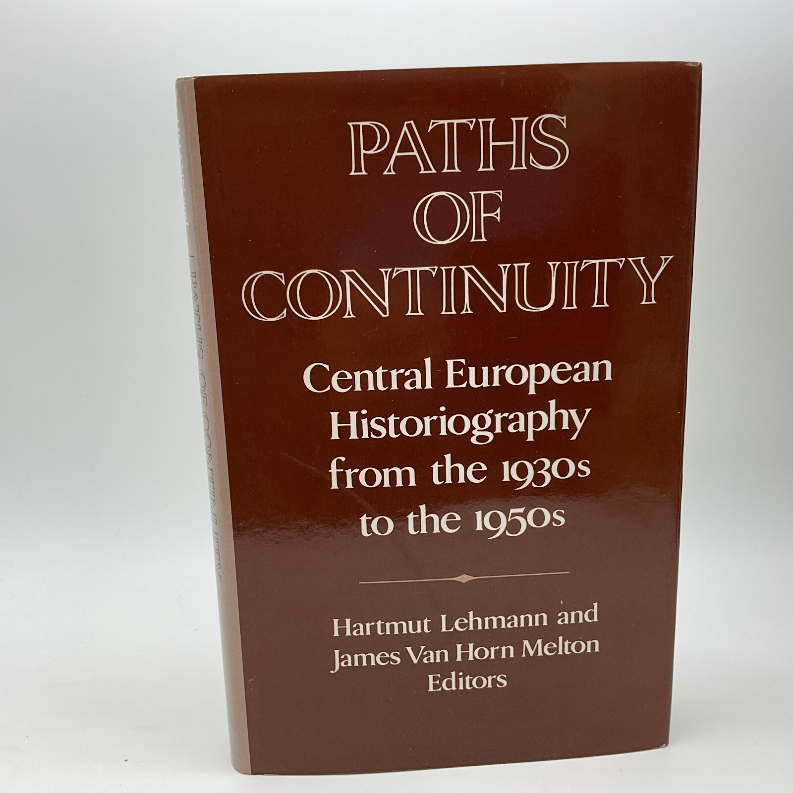 Paths of Continuity : Central European Historiography from the 1930s to 1950s