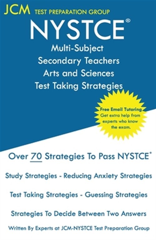 NYSTCE Multi-Subject Secondary Arts and Sciences – Test Taking Strategies: NY…