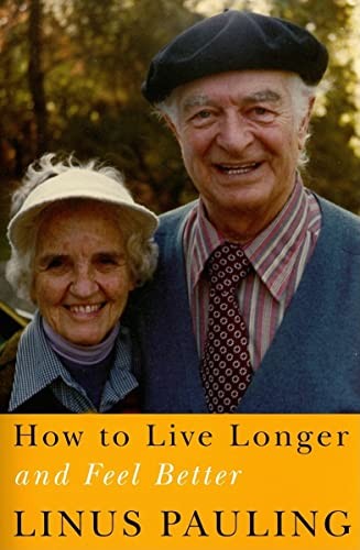 How to Live Longer and Feel Better by Linus Pauling 0870710966 The Fast Free