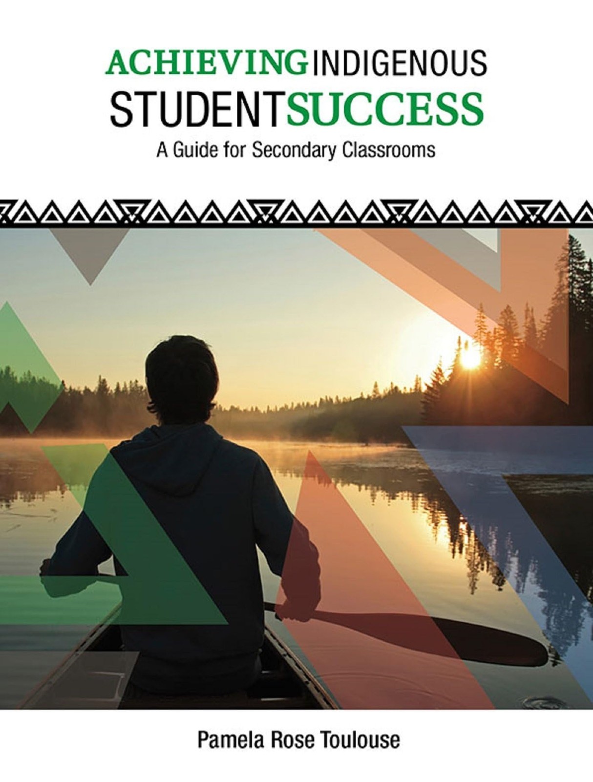 Achieving Indigenous Student Success: A Guide for Secondary Classrooms – pap…