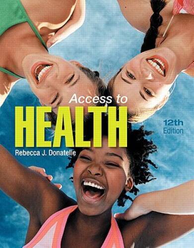 Access to Health (12th Edition) – Paperback By Donatelle, Rebecca J – GOOD