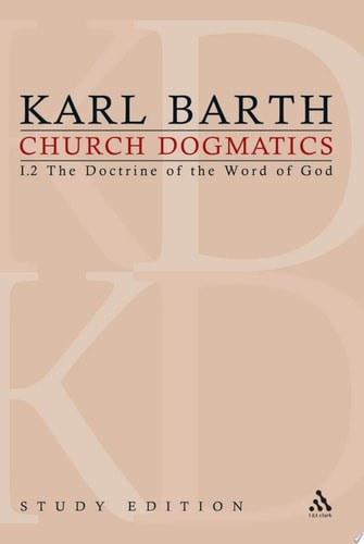 Church Dogmatics, Vol. 1.2, Sections 13-15: The Doctrine of the Word of God, Stu