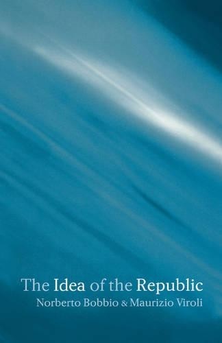 Norberto Bobbio Maurizio Viroli The Idea of the Republic (Paperback) (UK IMPORT)