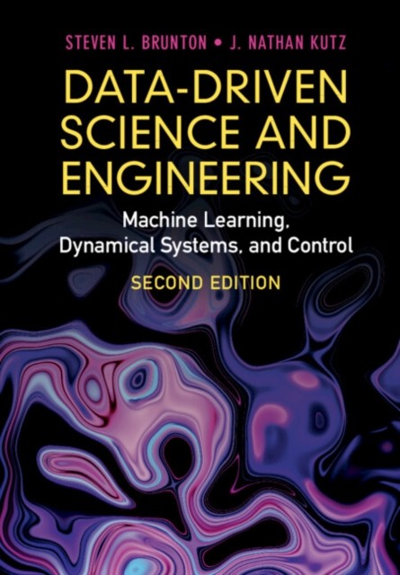DATA DRIVEN SCIENCE & ENGINEERING by Steven L. Brunton University of Washington