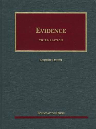 Evidence (University Casebook Series) – Hardcover By Fisher, George – GOOD