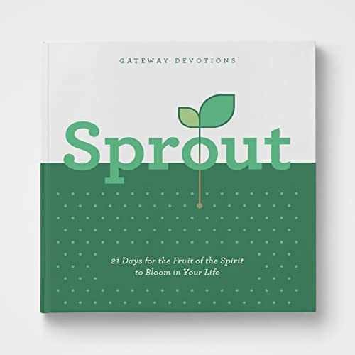 Sprout: 21 Days for the Fruit of – Paperback, by Gateway Devotions – Very Good