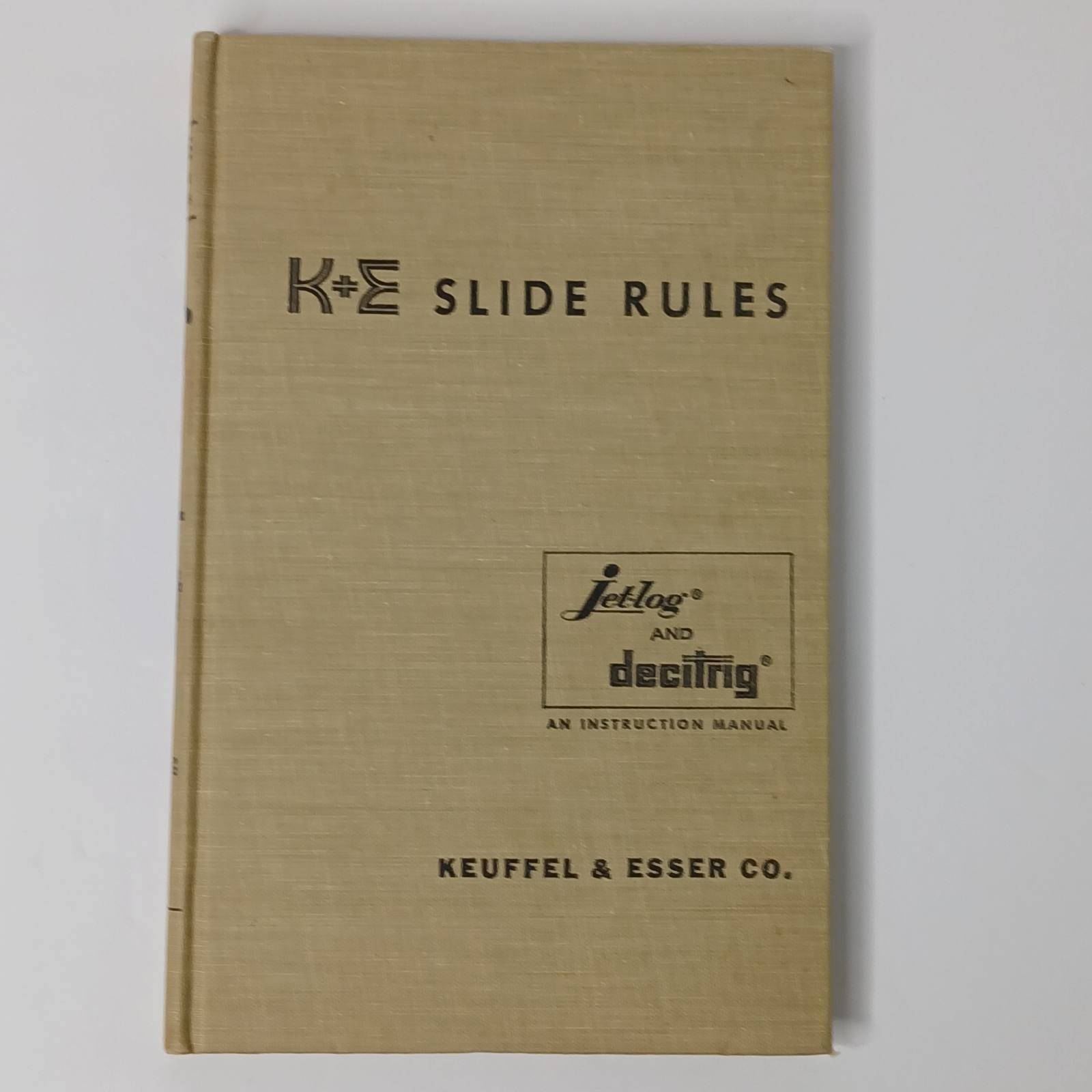 Keuffel + Esser K&E Slide Rules Jet-Log & Decitrig An Instruction Manual 1955 HB