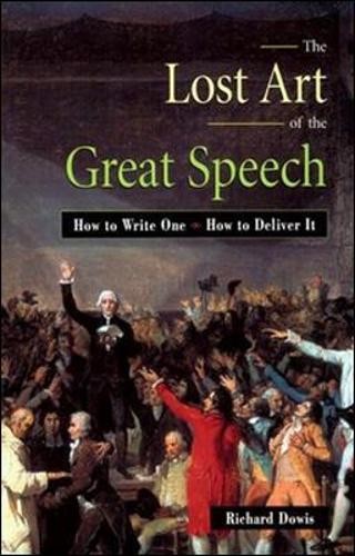 Richard Dowis The Lost Art of the Great Speech (Paperback)