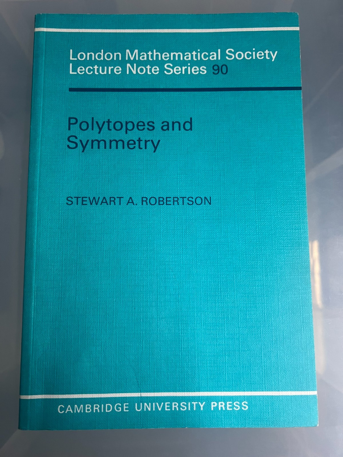 POLYTOPES AND SYMMETRY – STEWART A. ROBERTSON – ORIGINAL LMS PAPERBACK GEOMETRY