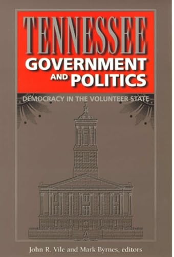 Tennessee Government and Politics: Democracy in the Volunteer State (Thorndike