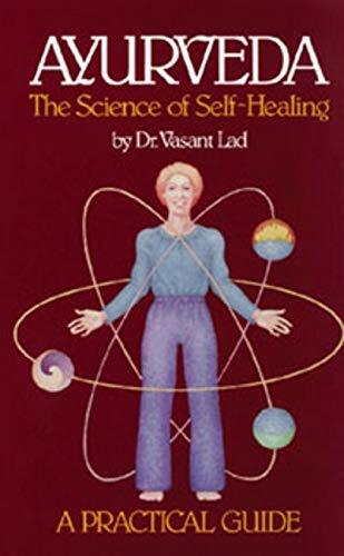 Ayurveda, the Science of Self-healing: …, Lad, Vasant
