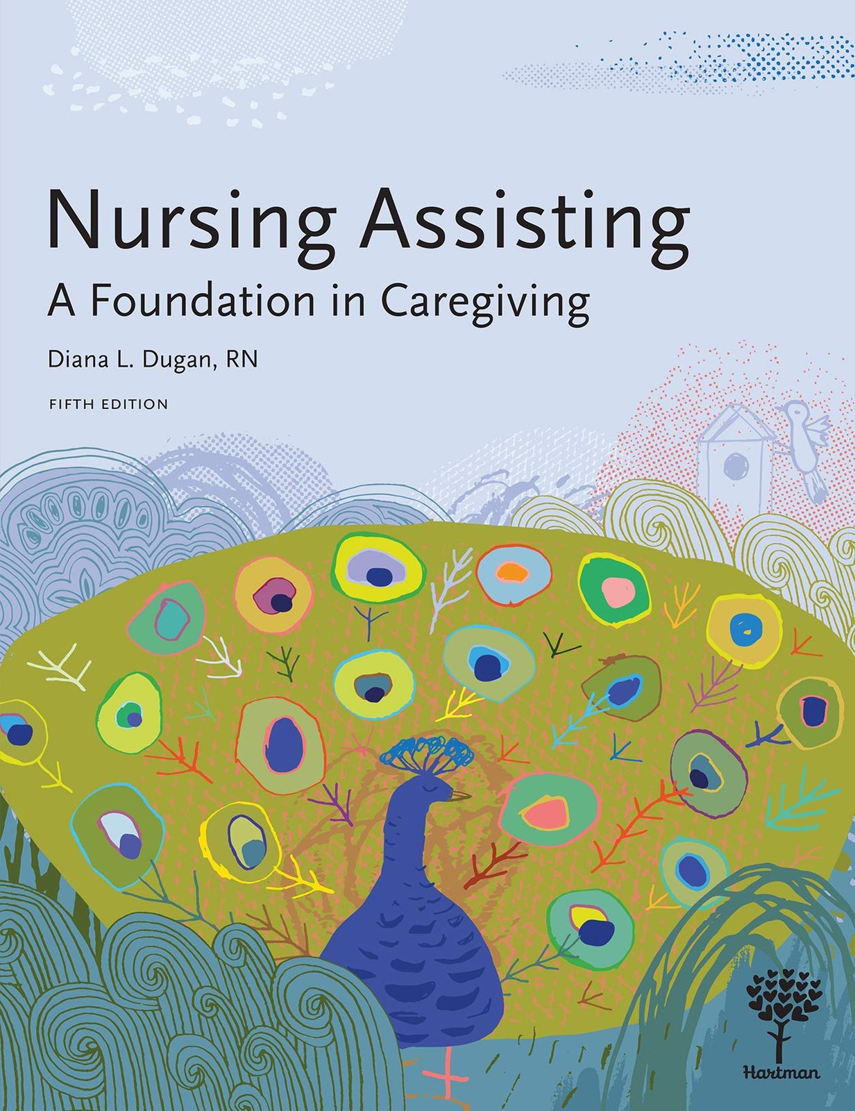 Nursing Assisting: A Foundation in Caregiving, 5e Diana Dugan RN