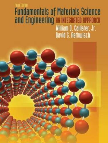 Fundamentals of Materials Science and Engineering: An Integr – ACCEPTABLE