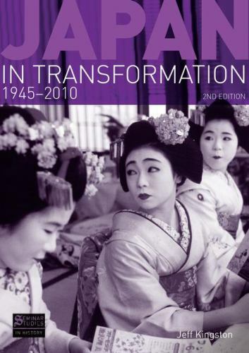 Japan In Transformation 1945-2010 (Seminar Studies) by Kingston, Jeff