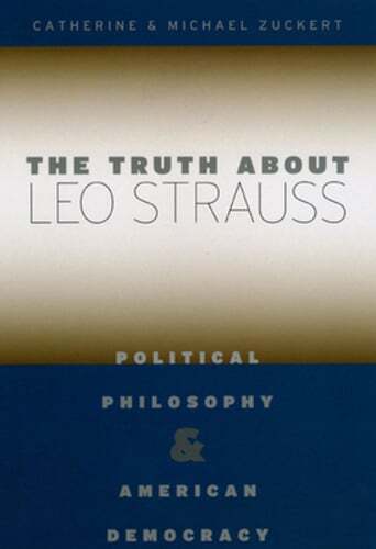 The Truth about Leo Strauss: Political Philosophy and American Democracy: Used