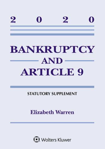 Bankruptcy & Article 9: 2020 Statutory Supplement by Warren, Elizabeth