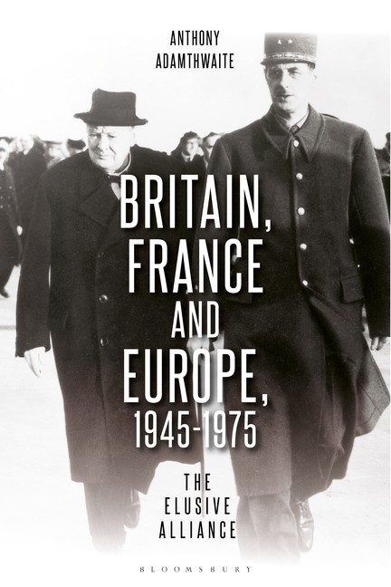 Britain, France And Europe, 1945-1975: The Elusive Alliance
