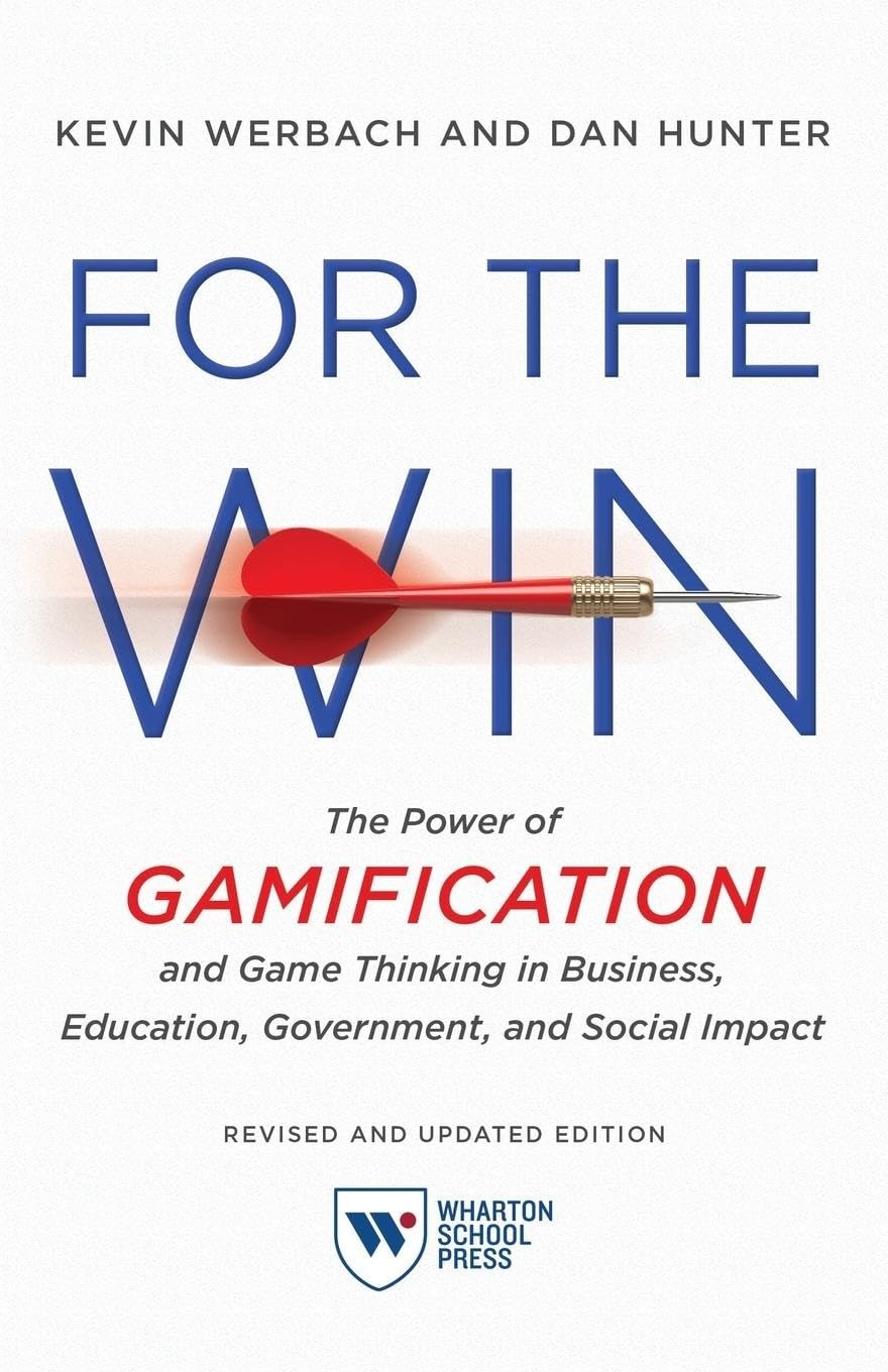 For the Win, Revised and Updated Edition: The Power of Gamification and Game…