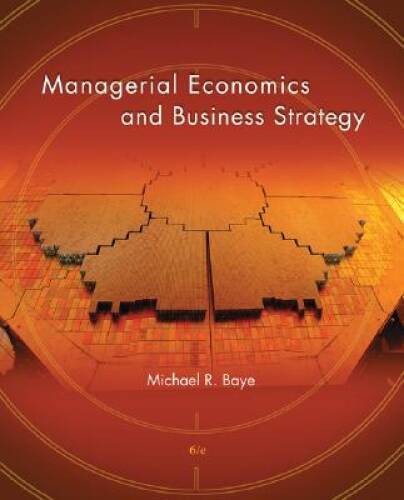 Managerial Economics amp Business Strategy – Hardcover By Baye,Michael – GOOD