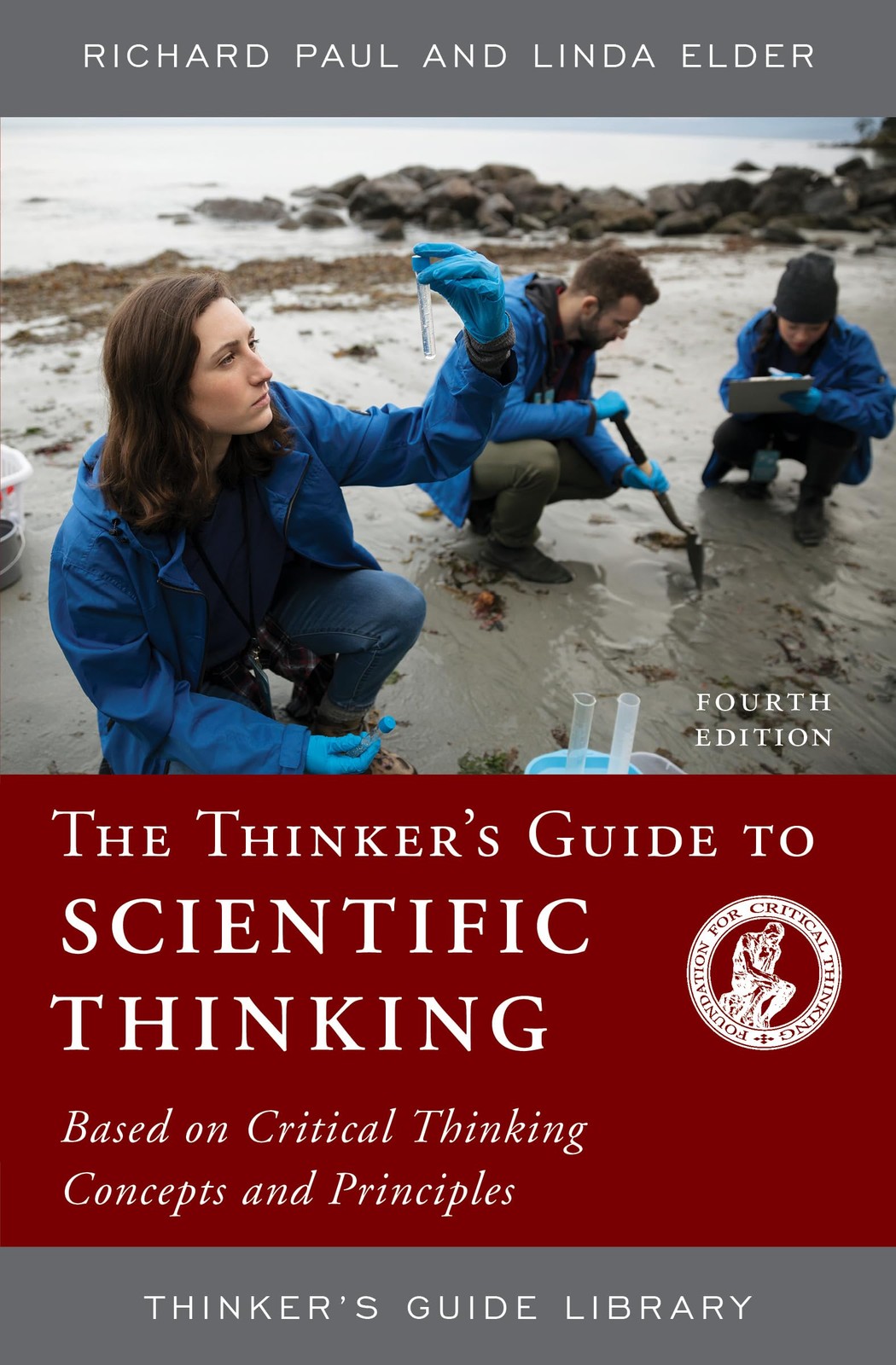 The Thinker’s Guide to Scientific Thinking: Based on Critical Thinking Conce…