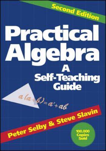 Practical Algebra: A Self-Teaching Guide by Slavin, Steve; Selby, Peter H.