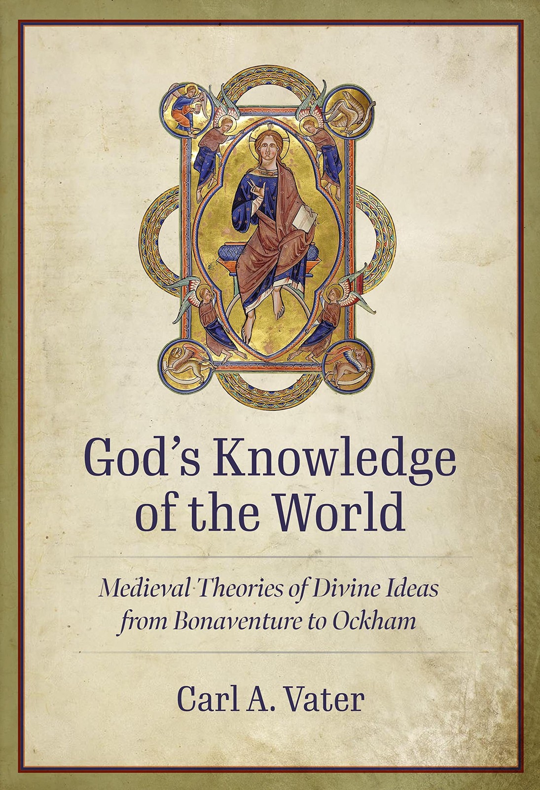 God’s Knowledge of the World: Medieval Theories of Divine Ideas from Bonaven…