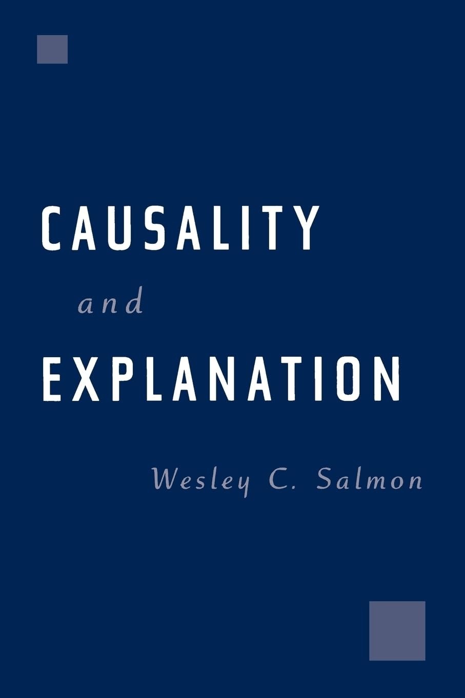 Causality and Explanation – paperback Salmon, Wesley C.